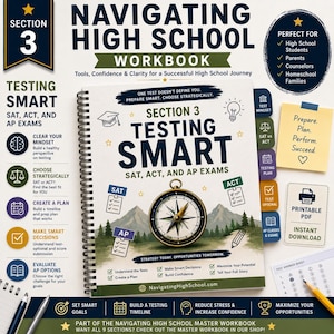 May include: A workbook titled "Navigating High School" with the text "Testing Smart" and "SAT, ACT, and AP Exams." The cover features a compass and the text "Strategy Today, Opportunities Tomorrow." Includes a printable PDF and instant download.