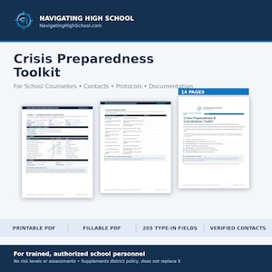 May include: A Crisis Preparedness Toolkit for school counselors featuring 14 pages of printable and fillable PDF documents with 205 type-in fields, verified contacts, incident logs, and protocol guides from Navigating High School.