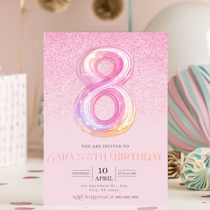 May include: A pink birthday invitation with a large, iridescent number eight. The invitation reads "Sara's 8th Birthday" with the date and time. The background is a soft pink with glitter accents, and decorative elements are visible.