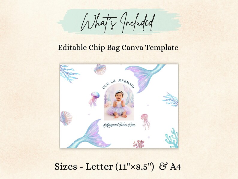 May include: An editable chip bag Canva template featuring a mermaid theme with watercolour illustrations of tails, jellyfish, shells, and coral. The design includes a central photo frame with the text Our Lil Mermaid and Aniyah Turns One.