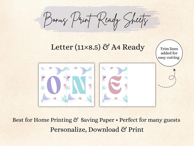 May include: Printable banner sheets featuring the word ONE in pastel letters with mermaid tail and jellyfish illustrations. Includes text Bonus Print Ready Sheets, Letter (11x8.5) & A4 Ready, and Trim lines added for easy cutting on a light background.