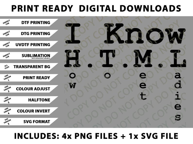 May include: Digital download graphic design with the text "I Know HTML" in a bold font. Includes multiple file formats for DTF, DTG, UVDTF printing, and sublimation. The design also includes transparent background and SVG format.