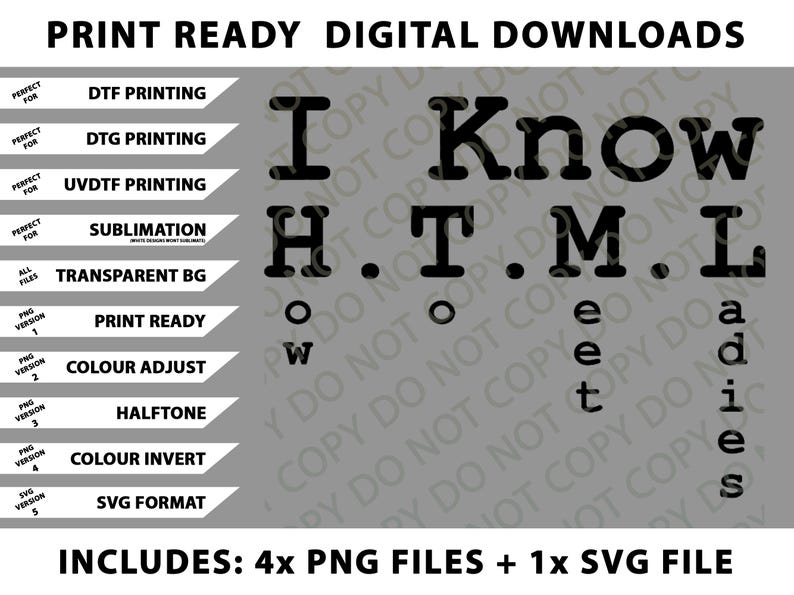May include: Digital download graphic with the text "I Know HTML" in a bold font. Includes files for DTF, DTG, and UVDTF printing, sublimation, and SVG format. The design is on a gray background.