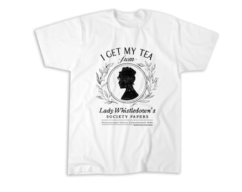 Get My Tea From Lady Whistledown's T-Shirt - 252713