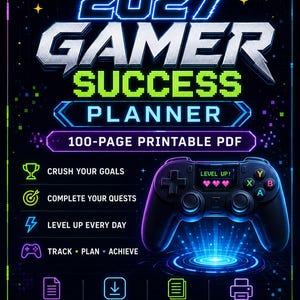 May include: A 2027 Gamer Success Planner 100-page printable PDF with neon blue and green text on a black background. Features a game controller graphic, goal tracking icons, and specifications for 8.5 x 11 inch US letter size paper.