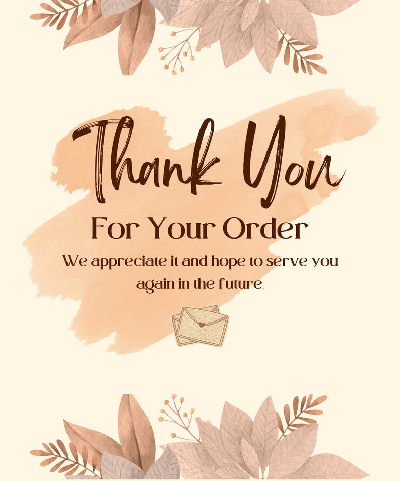Puede incluir: Una tarjeta beige con las palabras "Thank You For Your Order" en escritura marr&oacute;n. La tarjeta incluye un fondo melocot&oacute;n al estilo acuarela y elementos florales decorativos. Tambi&eacute;n se incluye el texto "We appreciate it and hope to serve you again in the future".