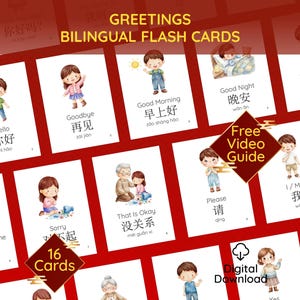May include: A collection of 16 bilingual flash cards with the words "Greetings" and "Bilingual Flash Cards" at the top. Each card features a greeting in English and Chinese, with illustrations of children. Includes a "Free Video Guide" and "Digital Download" graphic.