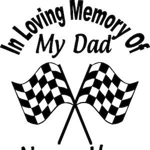 In Loving Memory Of Dad Son Uncle Brother Checkered Flag Racing Decal Window Sticker Personalized Memorial