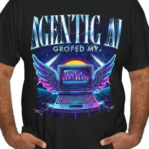 AI tshirt, ai groped my laptop, anti ai, ai idiots, gunny tee, agentic ai, ironic shirt, ai apocalypse, t-shirt, anti ai