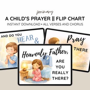 May include: A Child's Prayer flip chart with illustrations of children praying. The text includes phrases like "Heavenly Father, are you really there?" and "And do you hear & pray there." The product is an instant download.