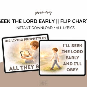 Puede incluir: Gráfico digital con el texto "SEEK THE LORD EARLY || FLIP CHART" y "INSTANT DOWNLOAD • ALL LYRICS". La imagen presenta ilustraciones de niños y las frases "HIS LIVING PROPHETS IN ALL THEY S" y "I'LL SEEK THE LORD EARLY AND I'LL OBEY".