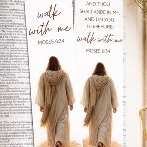 May include: Two white bookmarks with the text "walk with me" and "And thou shalt abide in me, and I in you; therefore; walk with me." Each bookmark features an image of a person in a robe walking on a sandy path. The text "MOSES 6:34" is also present.