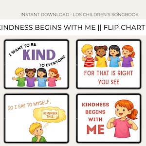 May include: A digital flip chart with the text "Kindness Begins With Me" and illustrations of children. The top banner reads "Instant Download - LDS Children's Songbook". The chart includes phrases like "I want to be kind to everyone".