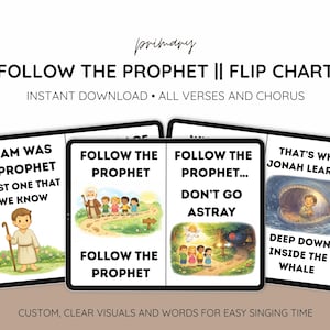 May include: A digital flip chart with the text "Follow the Prophet" and illustrations. The chart includes verses and chorus lyrics. The illustrations depict biblical scenes and characters, including Adam, Jonah, and children following a prophet.