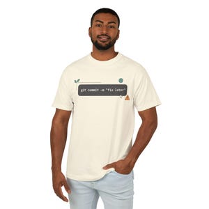 Git Commit Fix Later Tee | Funny Coding Shirt | Software Engineer Gift | Minimalist Programmer T-Shirt | Unisex image 4