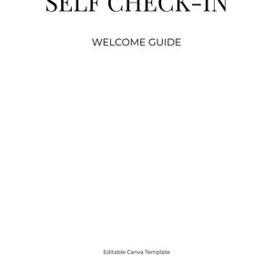 May include: A white document featuring the text "SELF CHECK-IN" at the top, with "WELCOME GUIDE" beneath it. The phrase "Editable Canva Template" is at the bottom. The text is in a clean, easy-to-read font.