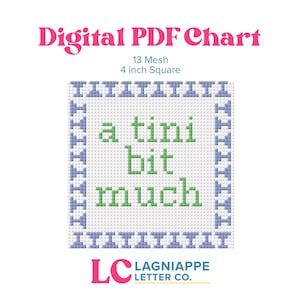 Puede incluir: Gráfico PDF digital con el texto "a tini bit much" en verde. El gráfico mide 10 cm cuadrados y tiene un borde azul. El texto "Digital PDF Chart" está en rosa en la parte superior.