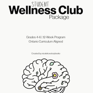 Peut inclure: Fond blanc avec le texte "STUDENT Wellness Club Package" en noir. En dessous, il est écrit "Grades 4-6 | 12-Week Program Ontario Curriculum Aligned." Une illustration de cerveau avec des fleurs et des feuilles est en bas.