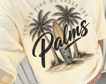 You Can Find Me Under The Palms PNG, Vintage Surfboard Sublimation, Retro Coastal Beach Shirt Design, Tropical Palm Tree Digital Download