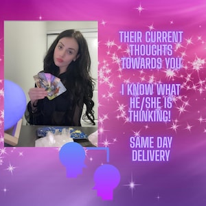 May include: A woman holding tarot cards with the text "THEIR CURRENT THOUGHTS TOWARDS YOU" and "I KNOW WHAT HE/SHE IS THINKING!" on a pink background with stars. The image also includes the text "SAME DAY DELIVERY".