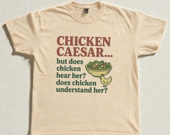 Chicken Caesar Shirt, Funny Food Pun Graphic Tee, Sarcastic Humor Shirt, Foodie Gift for Her, Weird Funny T-Shirt, Gag Gift Joke Tee