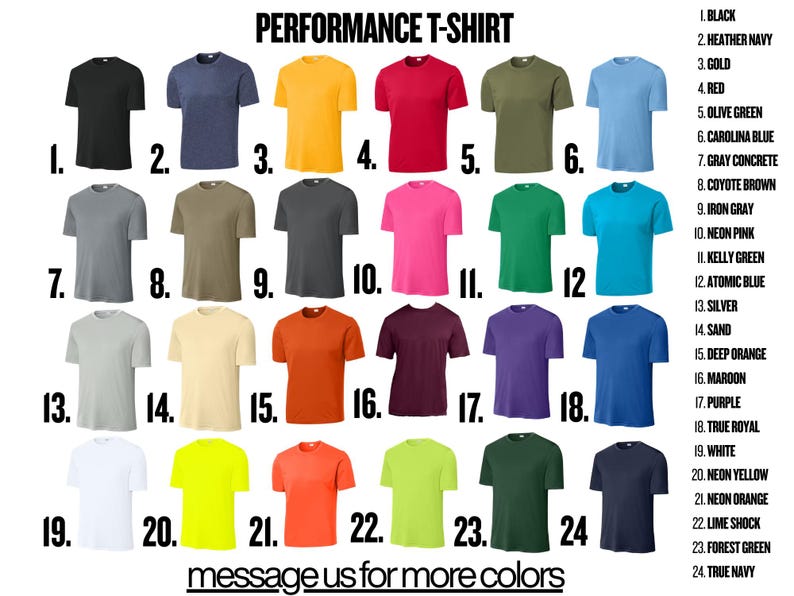 May include: A color chart displaying twenty-four short-sleeve performance t-shirts in various solid colors, numbered 1 through 24. The text includes the title PERFORMANCE T-SHIRT, a numbered list of color names, and the text message us for more colors.