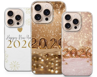 New Year Phone Case 2026 Cover for iPhone 17 Pro Max, 16e, 15, 14, 13 & Samsung S25 Ultra, S24 FE, A56, A16, Pixel 10 XL, 9a, 8, 7