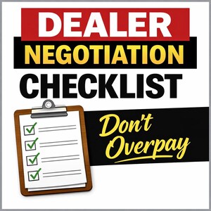 May include: A wooden clipboard with a checklist, featuring green checkmarks, sits in front of text that reads "DEALER NEGOTIATION CHECKLIST" and "Don't Overpay" in a square format.