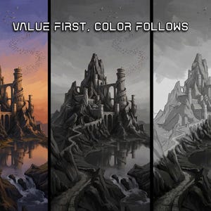 May include: Digital artwork depicting a fantasy castle on a mountain, with a winding path and a reflective lake. The image is split into three panels, showing color, grayscale, and a value study. Text at the top reads "VALUE FIRST, COLOR FOLLOWS."