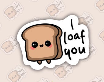 I Loaf You-sticker – grappige woordspeling, waterdicht vinyl
