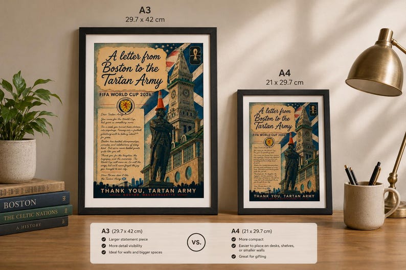May include: Two framed posters titled A letter from Boston to the Tartan Army FIFA World Cup 2026. The artwork features a statue wearing an orange traffic cone, the Custom House Tower, and a Scottish flag. The posters are labeled A3 29.7 x 42 cm and A4 21 x 29.7 cm.