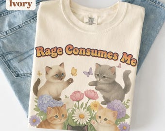 Rage Consumes Me Cat Shirt, Funny Kitten Meme TShirt, Unhinged Cottagecore Aesthetic, Sarcastic Mental Health Tee, 90s Vintage Cute Cat Gift