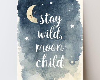 Stay Wild Moon Child Print | Celestial Nursery Art (Digital Download)
