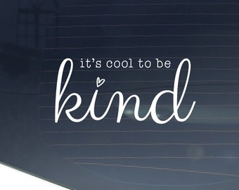 It's cool to be Kind -  Decal Sticker, Car Decal, Car Bumper Sticker, Vinyl Decal, Bumper Sticker, Kindness Sticker