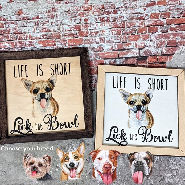 Life Is Short Lick the Bowl, Dog Wall Art, chihuahua art, kitchen art, funny wall art, tier tray decor, pitbull art, bulldog art, yorkie art