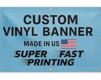 May include: A light blue vinyl banner with the text "CUSTOM VINYL BANNER" in large black letters. Below, it reads "MADE IN US" with a US flag, and "SUPER FAST PRINTING". The banner has grommets.