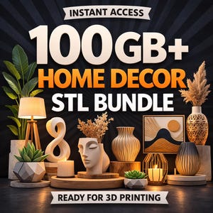 May include: An advertisement for a home decor STL bundle. The image showcases 3D-printed home decor items, such as vases, sculptures, and a lamp. Text includes "Instant Access," "100GB+," "Home Decor STL Bundle," and "Ready for 3D Printing."