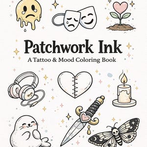 May include: A coloring book titled "Patchwork Ink" with various tattoo and mood-themed illustrations. The cover features a sad face, theater masks, a heart with a plant, headphones, a stitched heart, a candle, a seal, a dagger, and a moth.