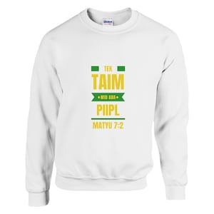 May include: White sweatshirt with the text "TEK TAIM WID ADA PIIPL MATYU 7:2" in yellow and green. The sweatshirt is a Gildan brand. The text is arranged vertically with the words stacked on top of each other.