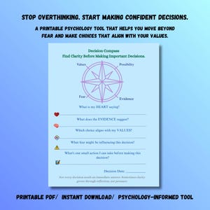 May include: A light blue printable psychology tool titled Decision Compass. It features a purple compass graphic labeled Values, Possibility, Evidence, and Fear. The page includes prompts like What is my HEART saying? and lines for writing responses.