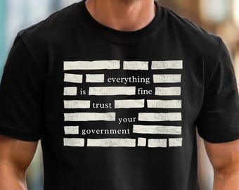 Comfort Colors® Censored Everything Is Fine Trust Your Government Redacted Meme T-Shirt, Conspiracy Humor Graphic Tee