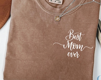 Comfort Colors® Best Mom Ever Shirt Cool Moms Club Shirt Favorite Mom Shirt Mother’s Day Shirt Mom Appreciation Shirt Gift for Moms