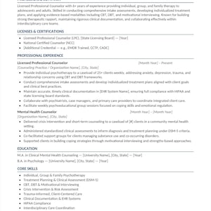 May include: A professional resume template for a Licensed Professional Counselor named Alexandra Morgan, featuring sections for professional summary, licenses, experience, education, core skills, and affiliations with placeholder text in brackets.