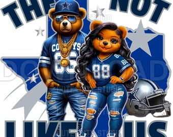 Cowboys png, Couples gift, They Not Like Us png, football png, Dallas png, Football shirt, Sublimation, Bear png, Blue, Digital Download