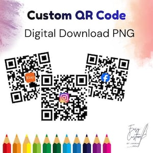 May include: A digital graphic featuring three black and white QR codes with central icons for Etsy, Instagram, and Facebook. The text reads Custom QR Code Digital Download PNG. A row of colorful pencil tips appears at the bottom of the image.