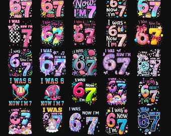 I Was 6 Now I'm 7 Birthday PNG Bundle, Funny 7th B-day Gift for Boy Girl, Viral 67 Meme Birthday PNG, Seventh Birthday Kids PNG