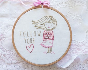 Follow Your Heart - Inspirational gift, Modern hand embroidery, Made for mom,Mom gift, Baby girl embroidery, Girl nursery wall art, Diy kit