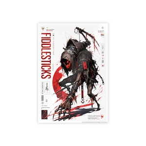 May include: A vertical poster featuring a dark, skeletal creature with a glowing orange face and tattered clothing. The text FIDDLESTICKS is printed in large red letters on the left side, accompanied by Japanese characters and graphic design elements.