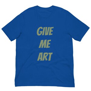 Give me art