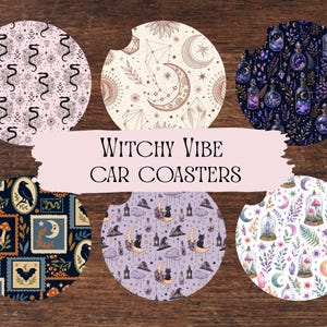 May include: Six circular car coasters featuring various patterns including snakes, celestial moons, potion bottles, stamps with mushrooms and bats, cats on moons, and terrariums with mushrooms. The text WITCHY VIBE CAR COASTERS is centered in the middle.